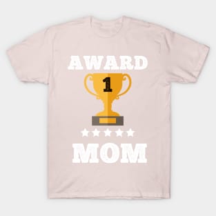 Award mom gift idea love family best mom momy T-Shirt
